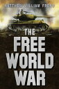 The Free World War【電子書籍】 Matthew William Frend