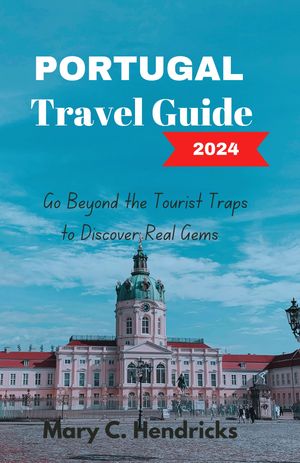 Portugal Travel Guide 2024