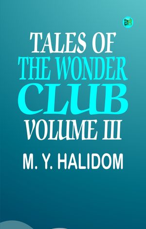 Tales of the Wonder Club, Volume III