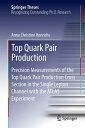 Top Quark Pair Production Precision Measurements of the Top Quark Pair Production Cross Section in the Single Lepton Channel with the ATLAS Experiment【電子書籍】[ Anna Christine Henrichs ]