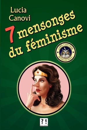 Sept mensonges du féminisme