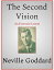 The Second Vision【電子書籍】[ Neville Goddard ]