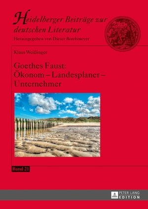 Goethes Faust: Oekonom – Landesplaner – Unternehmer
