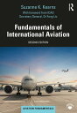 Fundamentals of International Aviation【電子書籍】[ Suzanne K. Kearns ]