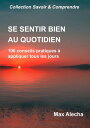 Se sentir bien au quotidien 100 conseils pratiques ? appliquer tous les jours【電子...