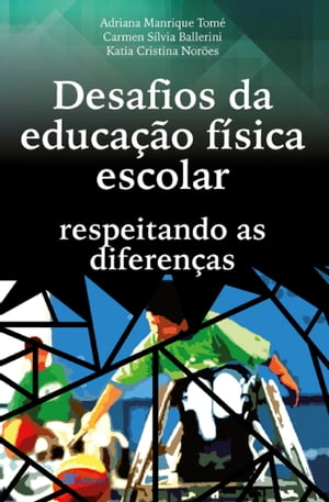 Desafios da educação física escolar: respeitando as diferenças