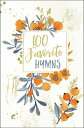 100 Favorite Hymns Devotions for Worship and Reflection (A 100-Day Devotional)【電...