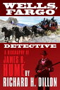 ŷKoboŻҽҥȥ㤨Wells, Fargo Detective A Biography of James B. HumeŻҽҡ[ Richard Dillon ]פβǤʤ399ߤˤʤޤ