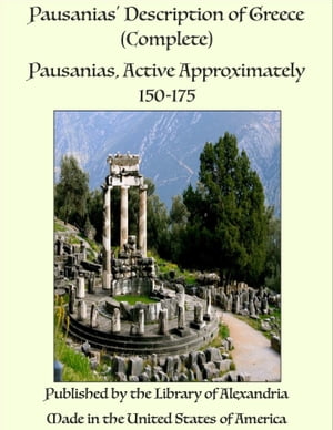 Pausanias' Description of Greece (Complete)