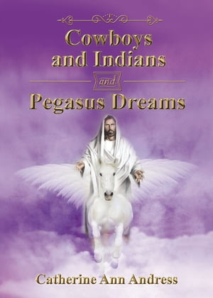 Cowboys and Indians and Pegasus Dreams