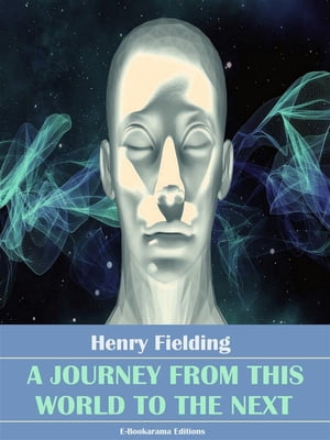 A Journey from This World to the NextŻҽҡ[ Henry Fielding ]