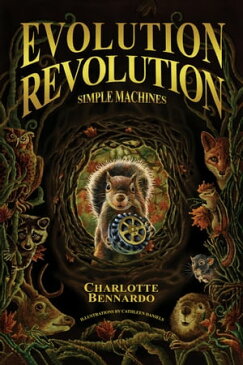 Evolution Revolution: Simple Machines【電子書籍】[ Charlotte Bennardo ]