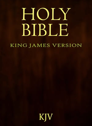 The Holy Bible, King James Version, KJV 1611 Old and New Testaments (Perfect Bible For Kobo)