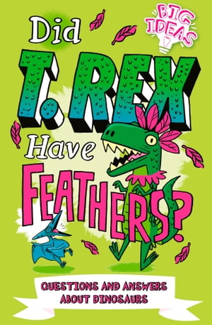 Did T. Rex Have Feathers? Questions and Answers 