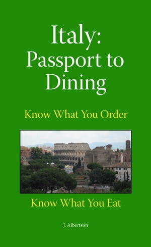 Italy: Passport to Dining【電子書籍】[ Jon Albertson ]