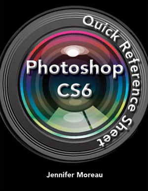 Photoshop CS6 Quick Reference Guide