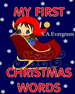 My First Christmas Words (Picture Book)【電子書籍】[ S.A Evergreen ]