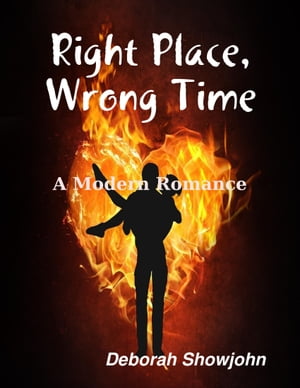 Right Place, Wrong Time a Modern Romance【電子書籍】 Deborah Showjohn