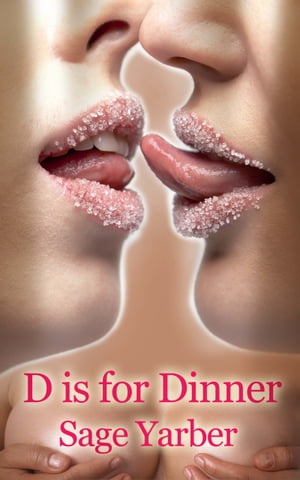 D Is For Dinner【電子書籍】[ Sage Yarber ]