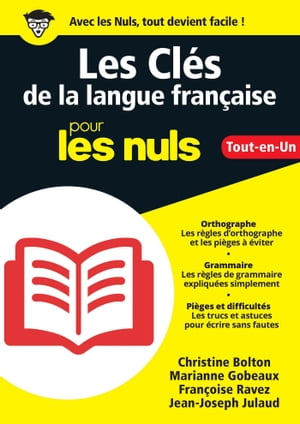 Les Cl?s de la langue fran?aise tout-en-un pour les Nuls【電子書籍】[ Christine Bolton ]