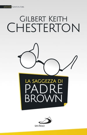 La saggezza di padre Brown【電子書籍】[ Gilbert Keith Chesterton ]