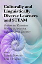 Culturally and Linguistically Diverse Learners and STEAM Teachers and Researchers Working in Partnership to Build a Better Tomorrow【電子書籍】