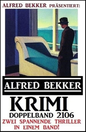 Krimi Doppelband 2106 Zwei spannende Thriller in einem Band 【電子書籍】 Alfred Bekker