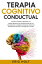 Terapia cognitivo-conductual Supera la ansiedad, la depresi?n y los ataques de p?nico con sencillas t?cnicas de TCC para potenciar tu inteligencia emocional, eliminar los pensamientos intrusivos y reconfigurar tu cerebro.Żҽҡ[ Eric Holt ]