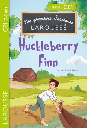 1ers classiques Larousse Huckleberry Finn CE1【電子書籍】[ Collectif ]