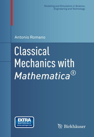 Classical Mechanics with Mathematica®