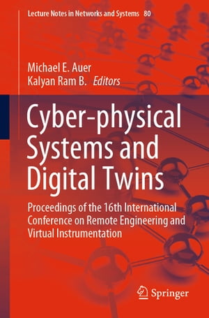 Cyber-physical Systems and Digital Twins Proceedings of the 16th International Conference on Remote Engineering and Virtual Instrumentation