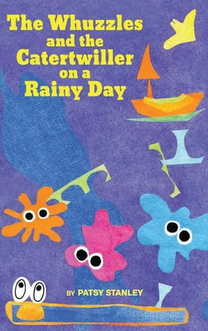 The Whuzzles and the Catertwiller on a Rainy Day