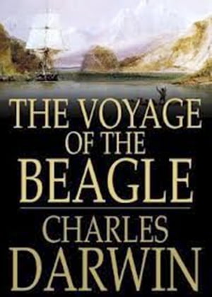 The Voyage of the Beagle: A Naturalist's Voyage Round the World