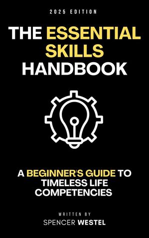 ŷKoboŻҽҥȥ㤨The Essential Skills Handbook: A Beginner's Guide to Timeless Life CompetenciesŻҽҡ[ Spencer Westel ]פβǤʤ800ߤˤʤޤ