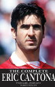 The Complete Eric Cantona【電子書籍】[ Darren Phil