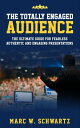 ŷKoboŻҽҥȥ㤨The Totally Engaged Audience: The Ultimate Guide For Fearless, Authentic and Engaging PresentationsŻҽҡ[ Marc W. Schwartz ]פβǤʤ327ߤˤʤޤ