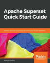ŷKoboŻҽҥȥ㤨Apache Superset Quick Start Guide Develop interactive visualizations by creating user-friendly dashboardsŻҽҡ[ Shashank Shekhar ]פβǤʤ2,723ߤˤʤޤ