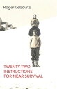 ŷKoboŻҽҥȥ㤨Twenty-Two Instructions for Near SurvivalŻҽҡ[ Roger Lebovitz ]פβǤʤ399ߤˤʤޤ