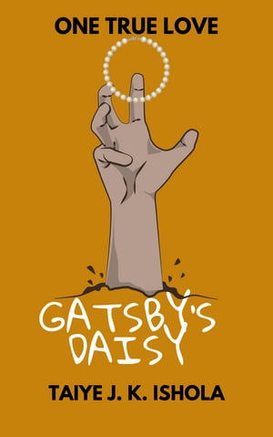 GATSBY'S DAISY A 'THE GREAT GATSBY' RETELLING WITH A TWISTŻҽҡ[ TAIYE J. K. ISHOLA ]