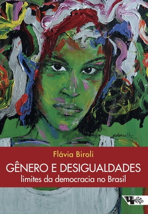 G?nero e desigualdades: limites da democracia no Brasil