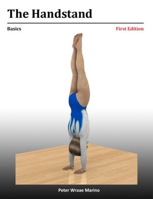 The Handstand: Basics【電子書籍】[ Peter M