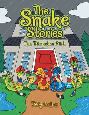 The Snake Stories The Trampoline Park【電子書籍】[ Tracy Coulson ]