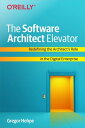 The Software Architect Elevator Redefining the Architect's Role in the Digital Enterprise