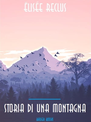 Storia di una montagnaŻҽҡ[ ?lis?e Reclus ]