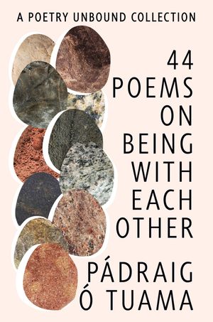 44 Poems on Being with Each Other: A Poetry Unbound Collection【電子書籍】 P draig . Tuama