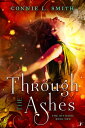 Through the Ashes【電子書籍】[ Connie L. S