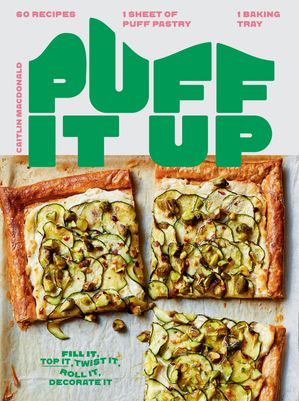 ŷKoboŻҽҥȥ㤨Puff It Up 60 Recipes ? 1 Sheet of Pastry, 1 Baking TrayŻҽҡ[ Caitlin Macdonald ]פβǤʤ2,699ߤˤʤޤ