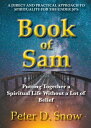 The Book of Sam Putting Together a Spiritual Life Without a Lot of Belief【電子書籍】 Peter D Snow