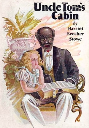 Uncle Tom's CabinŻҽҡ[ Harriet Beecher Stowe ]