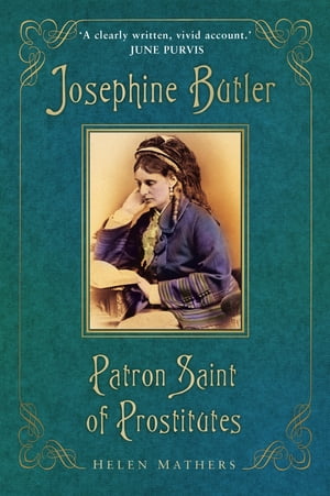 Josephine Butler Patron Saint of ProstitutesŻҽҡ[ Helen Mathers ]